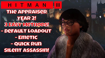 Hitman 3 - The Appraiser - Year 2 - Silent Assassin in 3 simple ways!