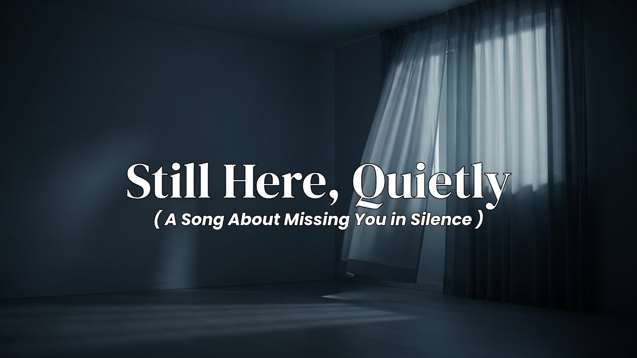 Still Here, Quietly – A Song About Missing You in Silence | Sonder Tones