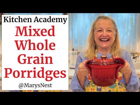 Mix Whole Grains for a Warm and Nourishing Porridge - Traditional Foods Kitchen Academy Vodcast #69