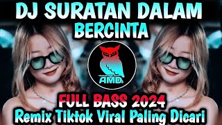 Dj Suratan Dalam Bercinta - Dj Remix Full Bass 2024