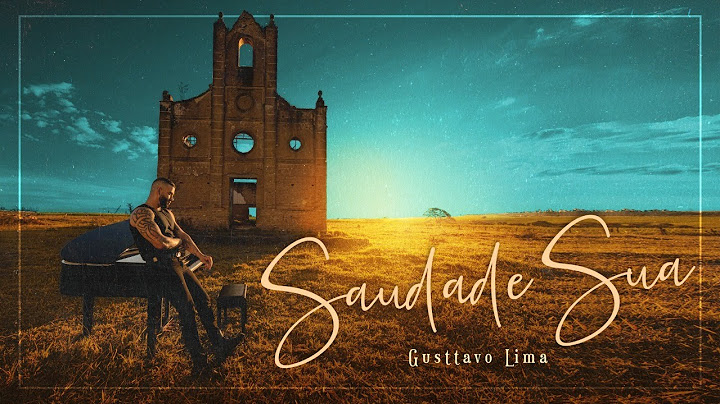 Gusttavo Lima - Saudade Sua (Clipe Oficial)