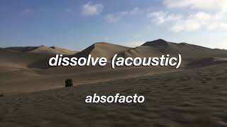 slowed // dissolve (acoustic) - absofacto