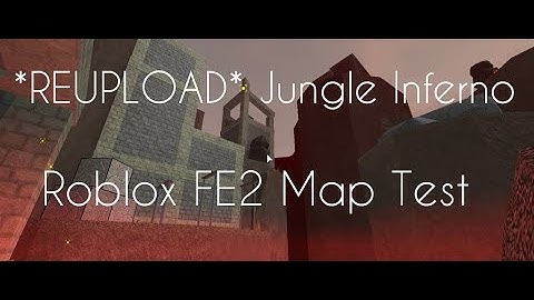 *REUPLOAD CUZ WHY NOT* Jungle Inferno by disney12 | Roblox FE2 Map Test
