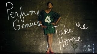 Смотреть клип Perfume Genius - Take Me Home