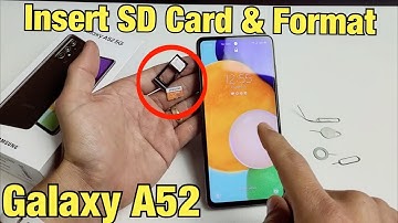 Galaxy A52: How to Insert SD Card & Format