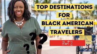 Best Countries for Black Travelers | Solo Travel | 8 Top Destinations for Black Travelers. Pt 2