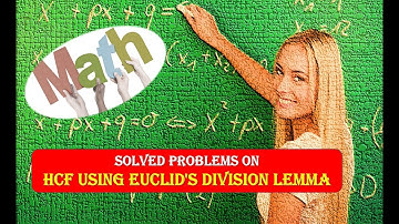 Solved Problems on HCF Using Euclid
