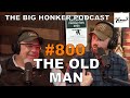 The big honker podcast episode 800 the old man