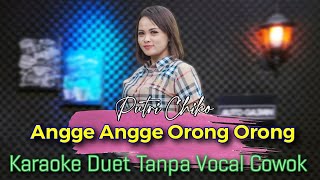 Angge Angge Orong Orong Karaoke Tanpa Vocal Cowok || Voc. Putri Chiko #DuetinAja