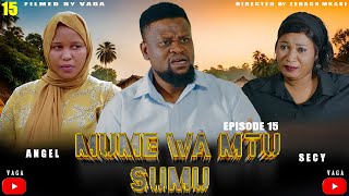 MUME WA MTU SUMU | SEASON 2 | EPISODE 15