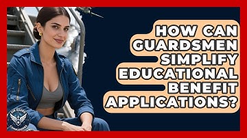 How Can Guardsmen Simplify Educational Benefit Applications? - Air Guard Commanders