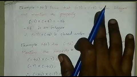 Example 1.20) Prove that (-7)×(+8) is an integer and mention the property