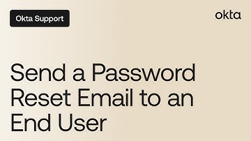 Send a Password Reset Email to an End User | Okta Support