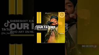 Our Father By Shebeshxt