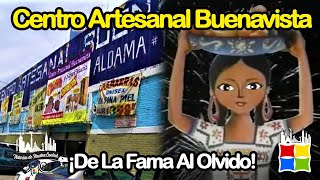 Centro Artesanal Buenavista | De La Fama Al Olvido