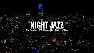 San Francisco, USA Night Jazz - Smooth Piano Jazz - Soft Jazz Music - Tender Piano Music for Sleep screenshot 5