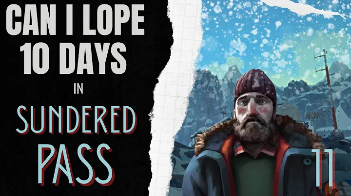 Can I Lope 10 Days in Sundered Pass? (Part 11) #survivalgame #thelongdark #longdark