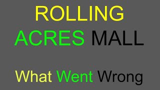 Rolling Acres Mall- What Went Wrong