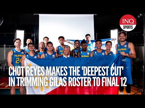 Chot Reyes makes the 'deepest cut' in trimming Gilas roster to Final 12
