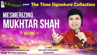 MESMERIZING MUKHTAR SHAH-VOL-I-THE TIME SIGNATURE COLLECTION