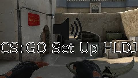 Counter-Strike: Global Offensive - HLDJ Tutorial