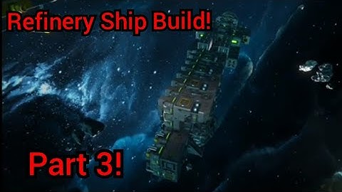 Refinery Ship Build! Part 3!