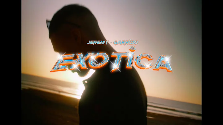 JEREMY, GARRIDO - EXOTICA (Official Video)