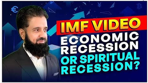 IMF Video Economic Recession or Spiritual Recession? – The Hidden Truth Exposed | ZAFAR MAJID