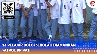 24 PELAJAR BOLOS SEKOLAH DIAMANKAN SATPOL PP PATI