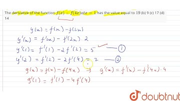 Suppose the function f(x)-f(2x)\nhas the derivative 5 at x=1\nand derivative 7a tx=2.\nThe deriv...