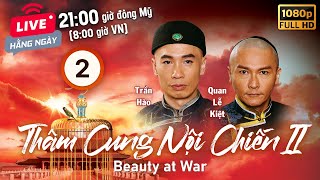 Thâm Cung Nội Chiến II (Beauty At War) 2/30 | Đặng Tụy Văn, Trần Hào, Thái Thiếu Phân | TVB 2013