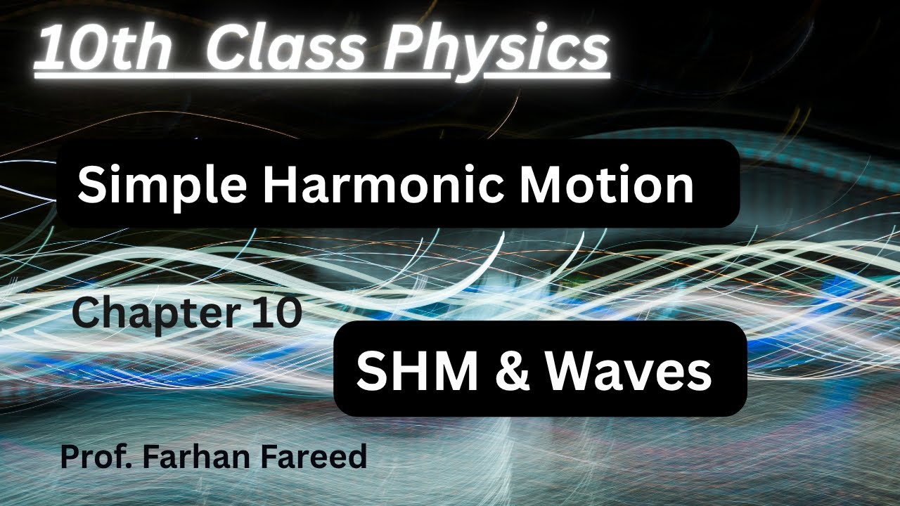 Simple Harmonic Motion | Chapter 1 | Class 10 | Physics |NBF 