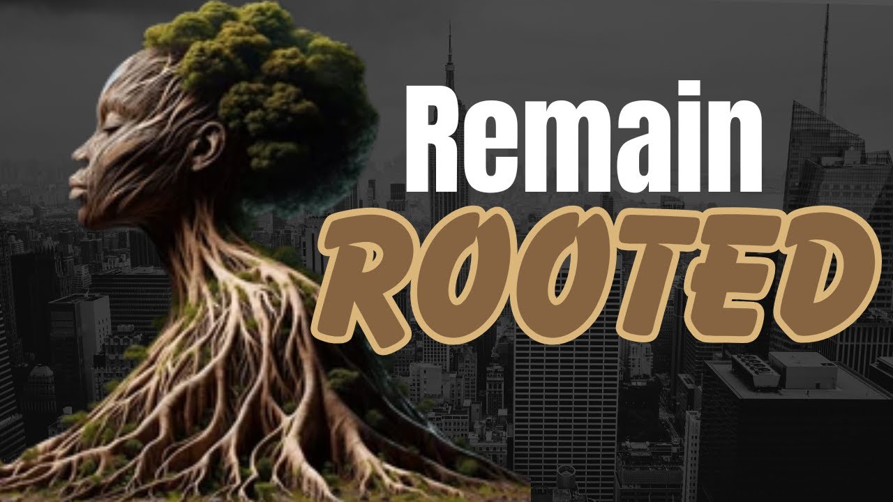 Remain Rooted: How to bloom where you are planted - YouTube