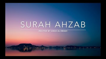 Surah Ahzab - سورة الاحزاب | Anas Al Emadi | English Translation