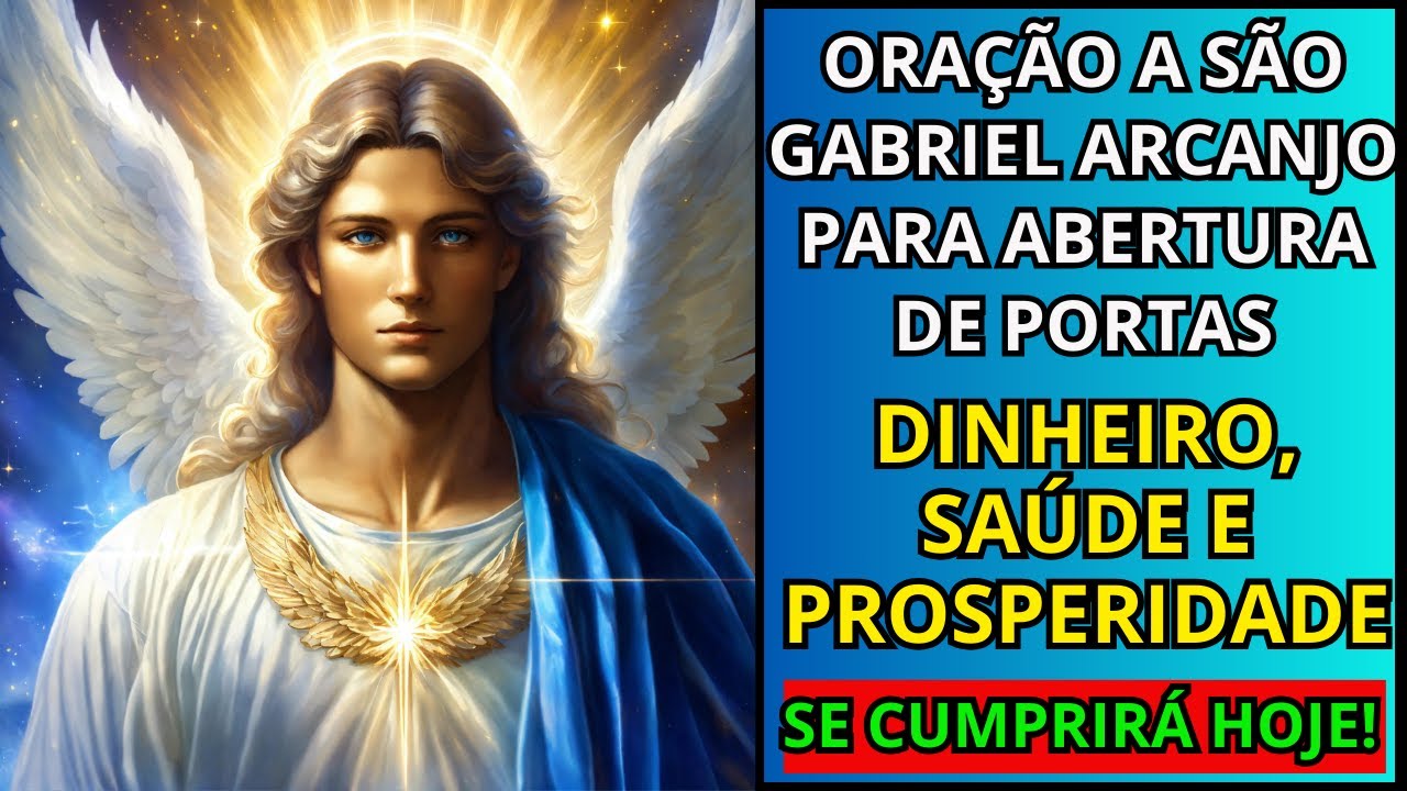 ORAÇÃO FORTE E PODEROSA A SÃO GABRIEL ARCANJO PARA REALIZAR TODOS OS PEDIDOS