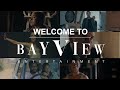 Welcome to bayview entertainment