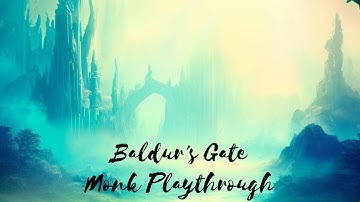🔴Baldurs Gate 3 Monk Playthrough live stream Episode 4 🔴
