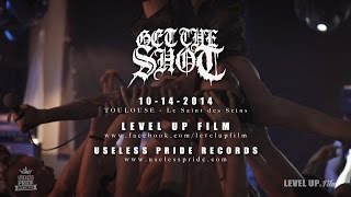 GET THE SHOT Live @Toulouse (Multicam) 10-13-2014