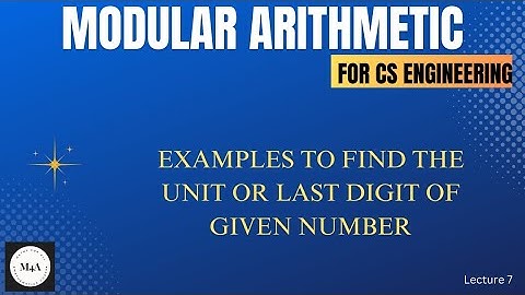 Examples to Find Last Digit of a Given Number|| Modular Arithmetic|| Dr. Sujata T