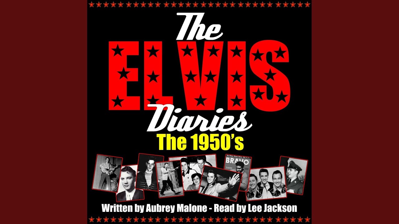 The Elvis Diaries - 1954.25 & the Elvis Diaries - 1955.1 - The Elvis Diaries - The 1950's