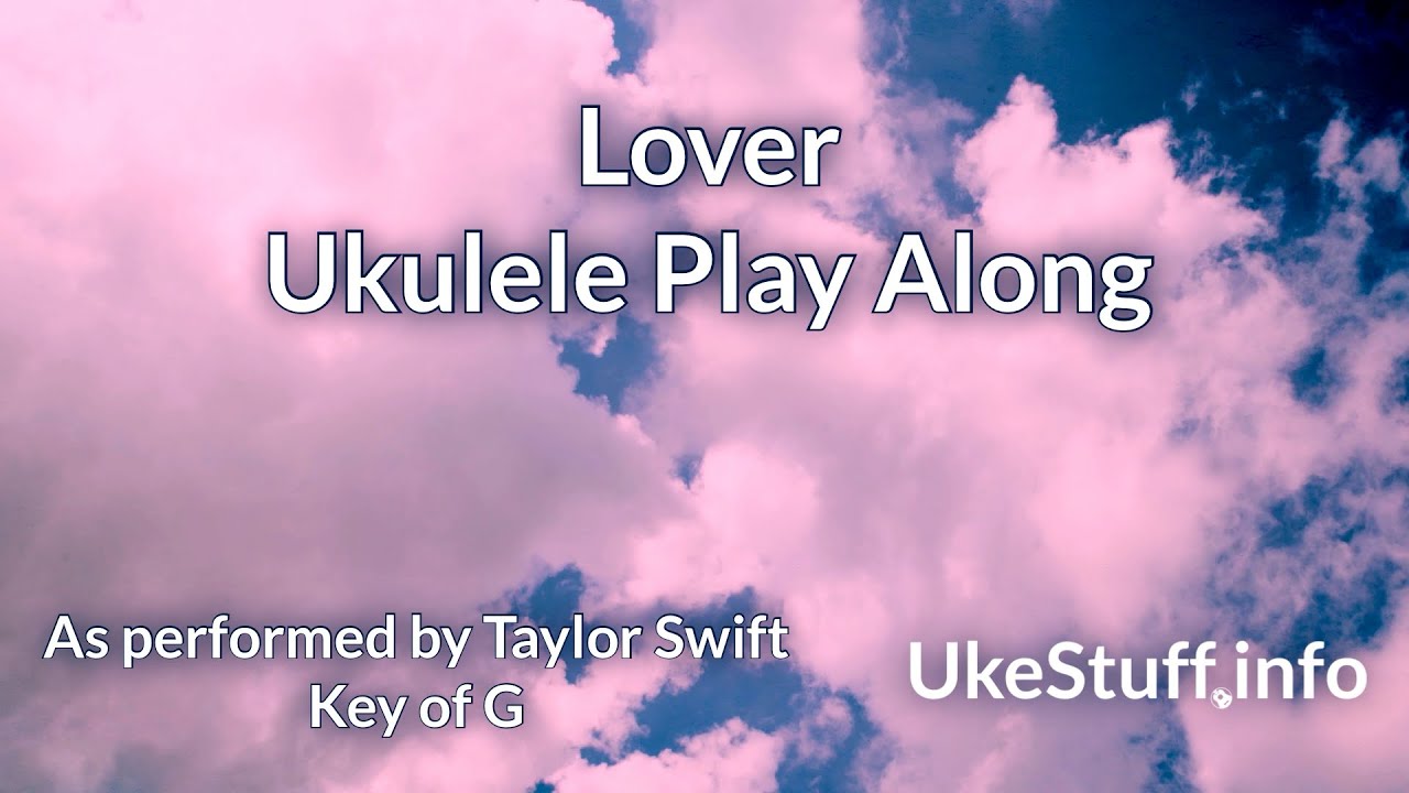 Lover Ukulele Play Along