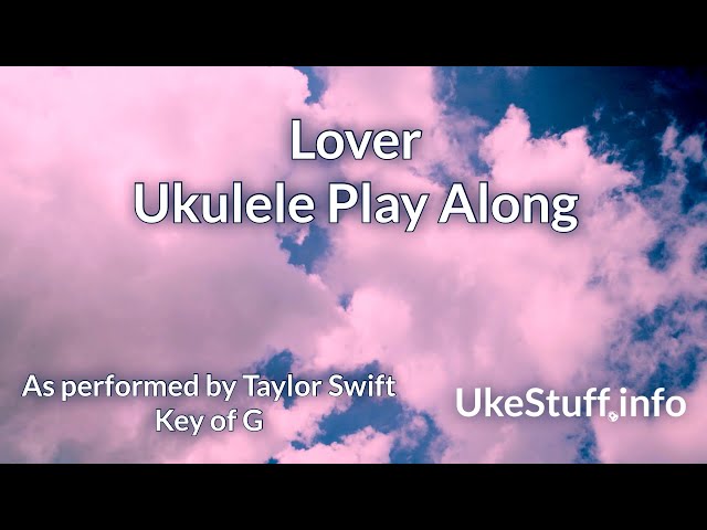 Lover Ukulele Play Along class=