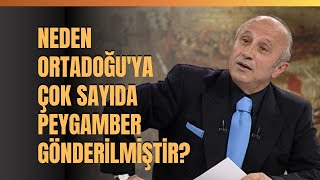 Neden Ortadoğuya Çok Sayıda Peygamber Gönderilmiştir?