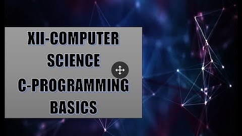 C-Programming Basics (Selection Control Structures) XII