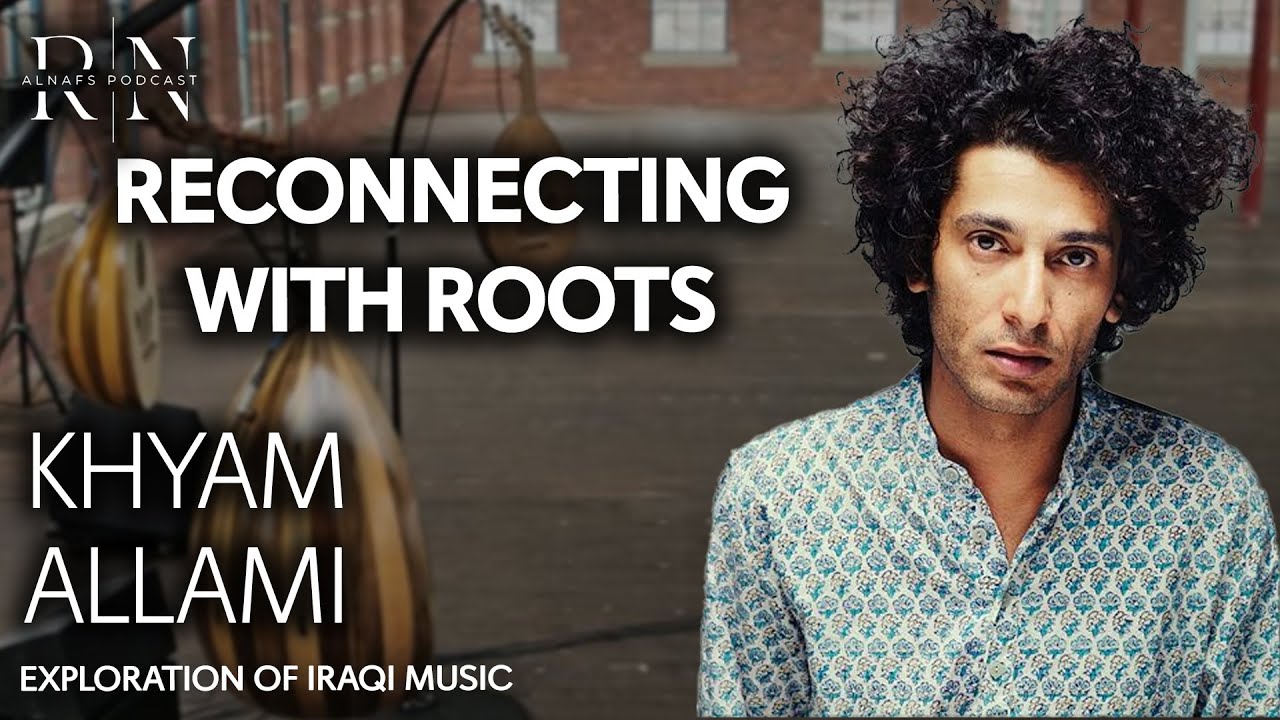 Khyam Allami: Reconnecting with Roots: Exploration of Iraqi Music