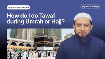 How Do I Do Tawaf During Umrah or Hajj? - Instructions to do Tawaf in 2021