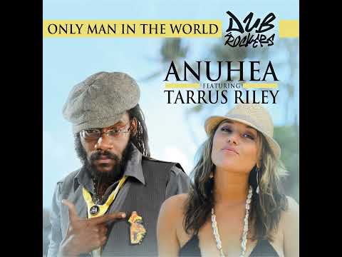 Only Man In The World Feat Tarrus Riley Acoustic Mix 