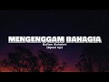 MENGGENGGAM BAHAGIA - SUFIAN SUHAIMI (sped up)   LYRICS