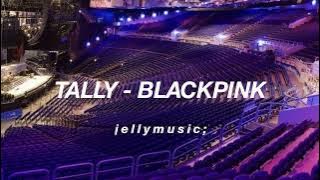 BLACKPINK (블랙핑크) - TALLY | BUT IN EMPTY ARENA | AUDIO CONCERT | USE HEADPHONES 🎧