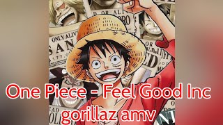 One Piece - Feel Good Inc gorillaz amv